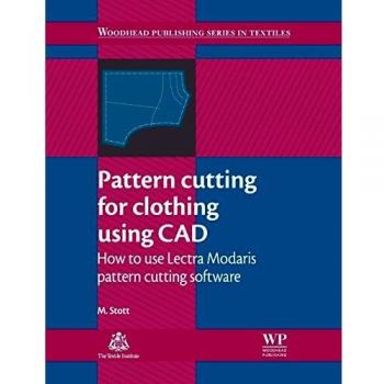 Pattern Cutting for Clothing Using CAD: How to Use Lectra Modaris Pattern Cutting Software