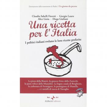 Una ricetta per l'Italia. I politici italiani svelano le loro ricette preferite