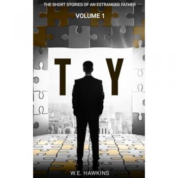 T.Y. The Short Stories of An Estranged Father Volume 1