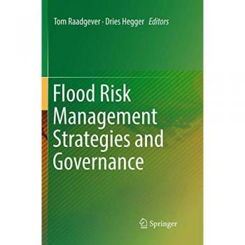 Flood Risk Management Strategies and Governance, Fachbücher von Tom Raadgever, Dries Hegger