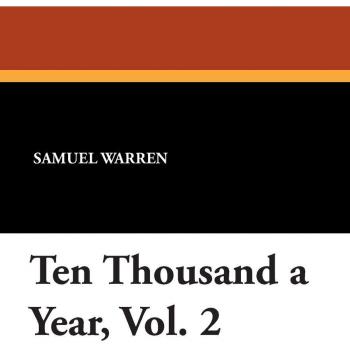 Ten Thousand a Year Vol. 2