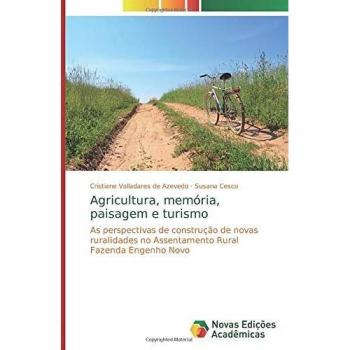 Valladares de Azevedo, Cristiane: Agricultura, memória, paisagem e turismo