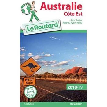 Guide du Routard Australie côte Est 2018/19: Côte Est + Red Centre