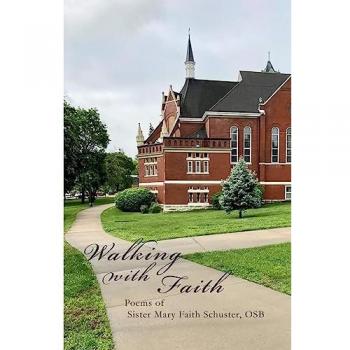 Walking With Faith: Poems of Sister Mary Faith Schuster, OSB