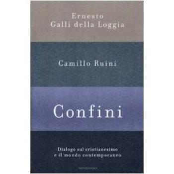 Confini. Dialogo sul cristianesimo e il mondo contemporaneo