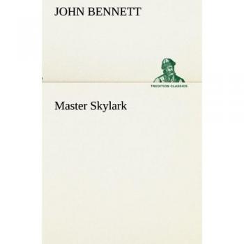 Master Skylark (TREDITION CLASSICS)