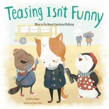 Teasing isn't Funny: What to Do About Emotional Bullying