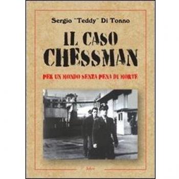 Il caso Chessman. Per un metodo senza pena di morte