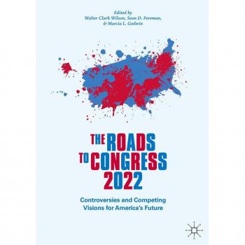 The Roads to Congress 2022: Controversies and Competing Visions for America's Future