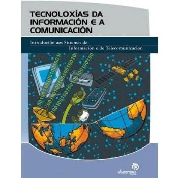 Tecnoloxías da información e a comunicación. Introducción aos sistemas de información e de telecomunicación