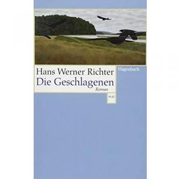 Richter, Hans Werner Die Geschlagenen (Wagenbachs Andere Taschenbücher)