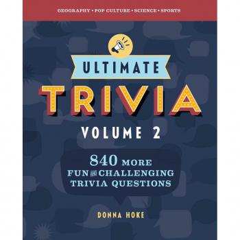 Ultimate Trivia, Volume 2: 840 MORE Fun and Challenging Trivia Questions