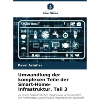 Astafiev, Pavel: Umwandlung der komplexen Teile der Smart-Home-Infrastruktur. Teil 3