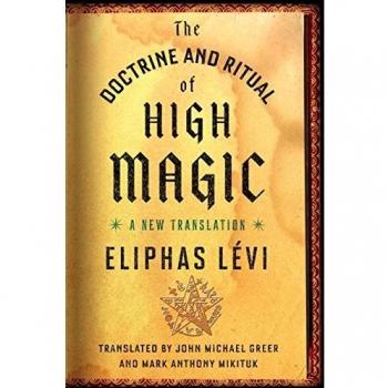 The Doctrine and Ritual of High Magic : A New Translation