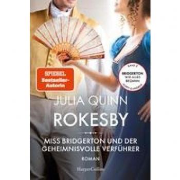 Julia Quinn Rokesby – Miss Bridgerton Und Der Geheimnisvolle Verführer: Roman   Die Vorgeschichte Zu Bridgerton