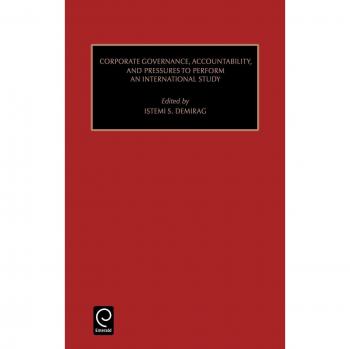 Corporate Governance, Accountability, and Pressures to Perform: An International Study: 8