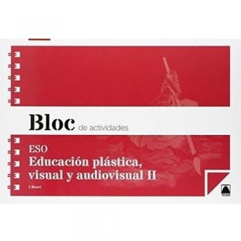 Bloc de actividades. Educación plástica, visual y audiovisual II ESO