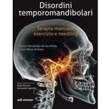 Disordini temporomandibolari. Terapia manuale, esercizio e needling. Ediz. illustrata