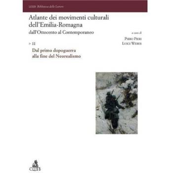Atlante dei movimenti culturali dell'Emilia-Romagna. Dall'Ottocento al contemporaneo. Dal primo dopoguerra alla fine del neorealismo