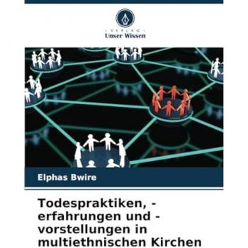 Bwire, Elphas: Todespraktiken, -erfahrungen und -vorstellungen in multiethnischen Kirchen