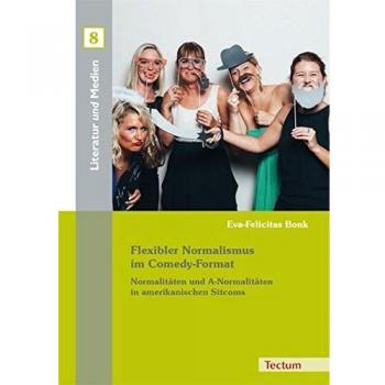 Flexibler Normalismus im Comedy-Format: Normalitäten und A-Normalitäten in amerikanischen Sitcoms