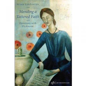 Mending a Tattered Faith: Devotions with Dickinson