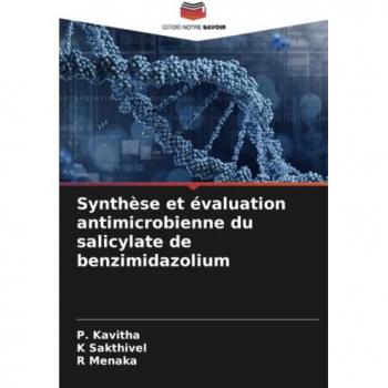 Synthèse et évaluation antimicrobienne du salicylate de benzimidazolium