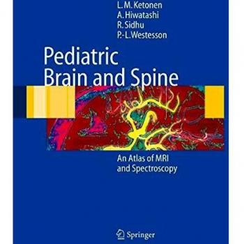 Pediatric Brain and Spine: An Atlas of MRI and Spectroscopy
