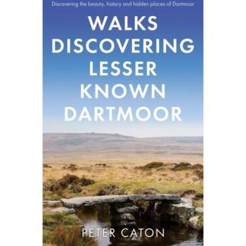 Walks Discovering Lesser Known Dartmoor