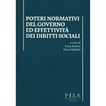 Poteri normativi del governo ed effettività dei diritti sociali. Atti dell'incontro di studi
