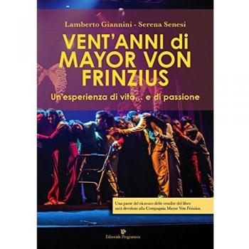 Vent'anni di Mayor Von Frinzius. Un'esperienza di vita... e di passione. Con DVD video