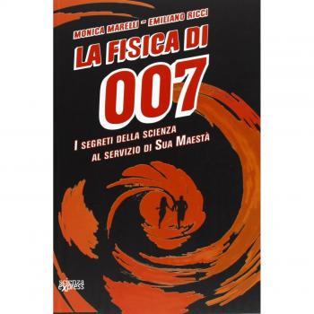 La fisica di 007. I segreti della scienza al servizio di Sua Maestà