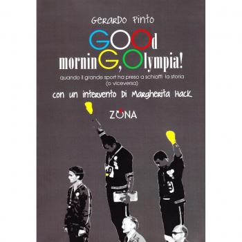 Good morning, Olympia! Quando il grande sport ha preso a schiaffi la storia