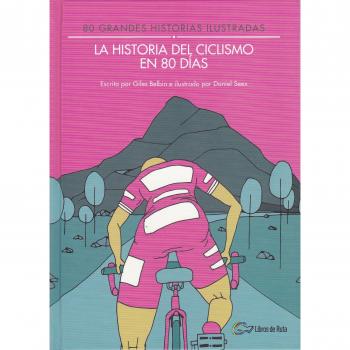 HISTORIA DEL CICLISMO EN 80 DÍAS