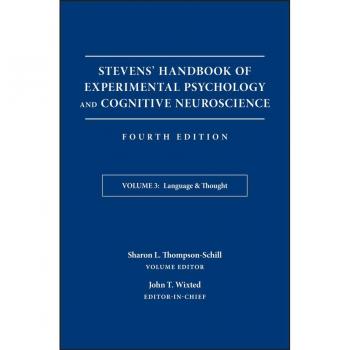 Stevens' Handbook of Experimental Psychology and Cognitive Neuroscience Volume 3 Language and Thought