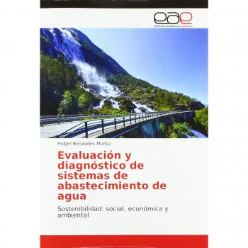 Evaluación y diagnóstico de sistemas de abastecimiento de agua: Sostenibilidad: social, económica y ambiental