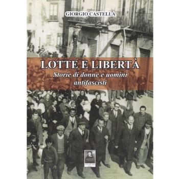Lotte e libertà. Storie di donne e uomini antifascisti