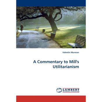 A Commentary to Mill's Utilitarianism