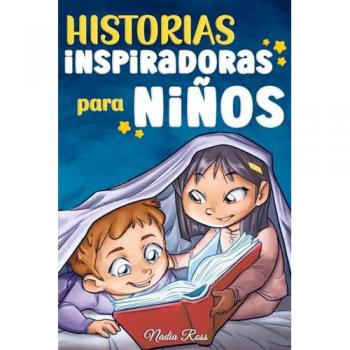 Historias Inspiradoras para Niños: Un libro de aventuras mágicas sobre el valor, la confianza en uno mismo y la importancia de creer en los sueños (Libros Motivadores para Niños, Band 6)
