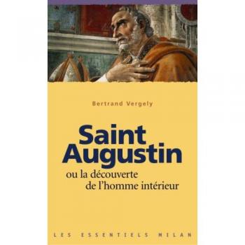 Saint Augustin ou la découverte de l'homme intérieur