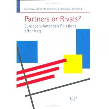 Partners or Rivals? European-American Relations after Iraq