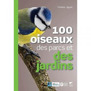 100 oiseaux des parcs et des jardins (Musée national d'Histoire naturelle, LPO)