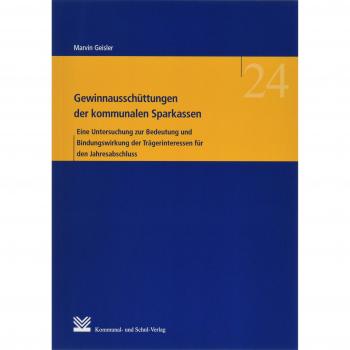 Gewinnausschüttungen der kommunalen Sparkassen: Eine Untersuchung zur Bedeutung und Bindungswirkung der Trägerinteressen für den Jahresabschluss