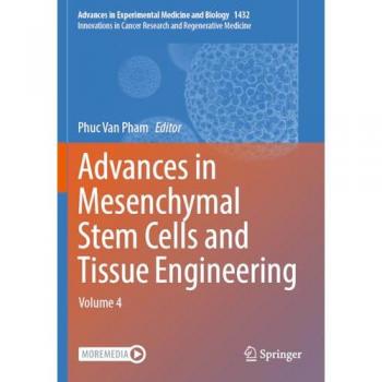 Advances in Mesenchymal Stem Cells and Tissue Engineering: Volume 4 (Innovations in Cancer Research and Regenerative Medicine)