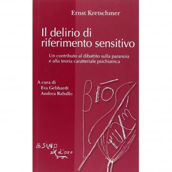 Il delirio di riferimento sensitivo. Un contributo al dibattito sulla paranoia e alla teoria psichiatrica