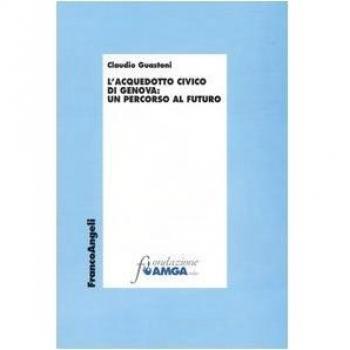 L'acquedotto civico di Genova: un percorso al futuro