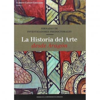 Historia del arte desde Aragón. Jornadas de investigadores predoctorales (Fuera