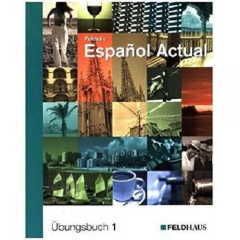 Español Actual / Español Actual: Übungsbuch 1. Spanisch für Anfänger
