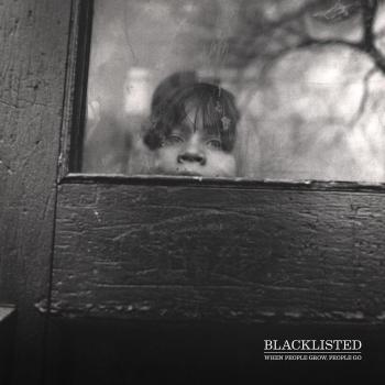 Blacklisted When People Grow,People Go