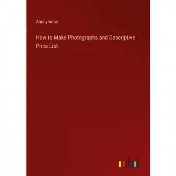 How to Make Photographs and Descriptive Price List